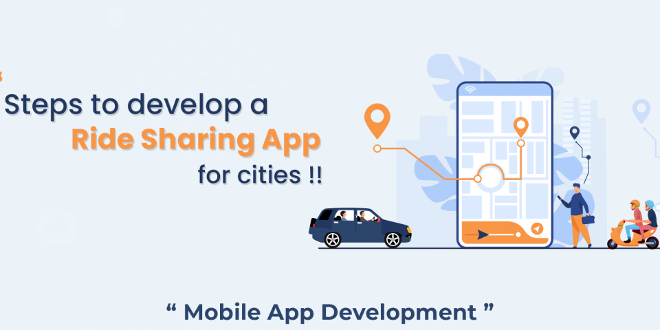 Steps involved in creating a ride-sharing app in cities.