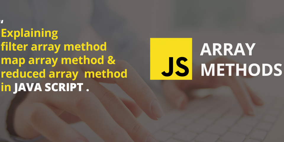 Explaining filter array method map array method and reduce array method in javascript