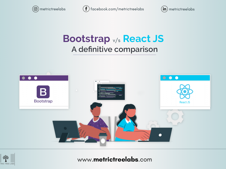 Bootstrap vs Reactjs For Front End Development: A Definitive Comparison