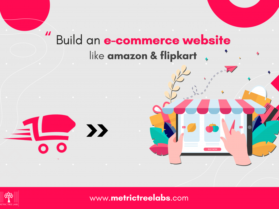 How to build an eCommerce website like Amazon and Flipkart?