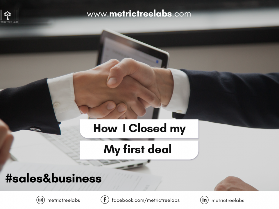 How I closed my first sales deal.